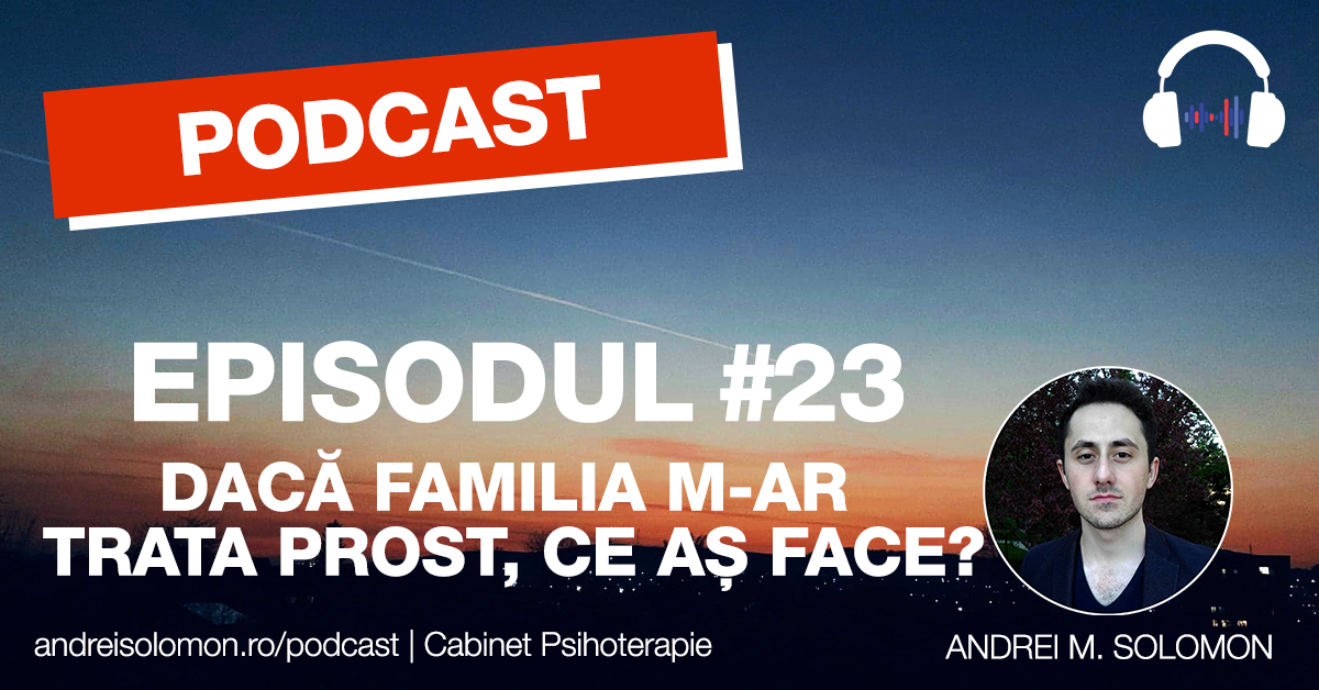 episodul 23 - daca familia m-ar trata prost