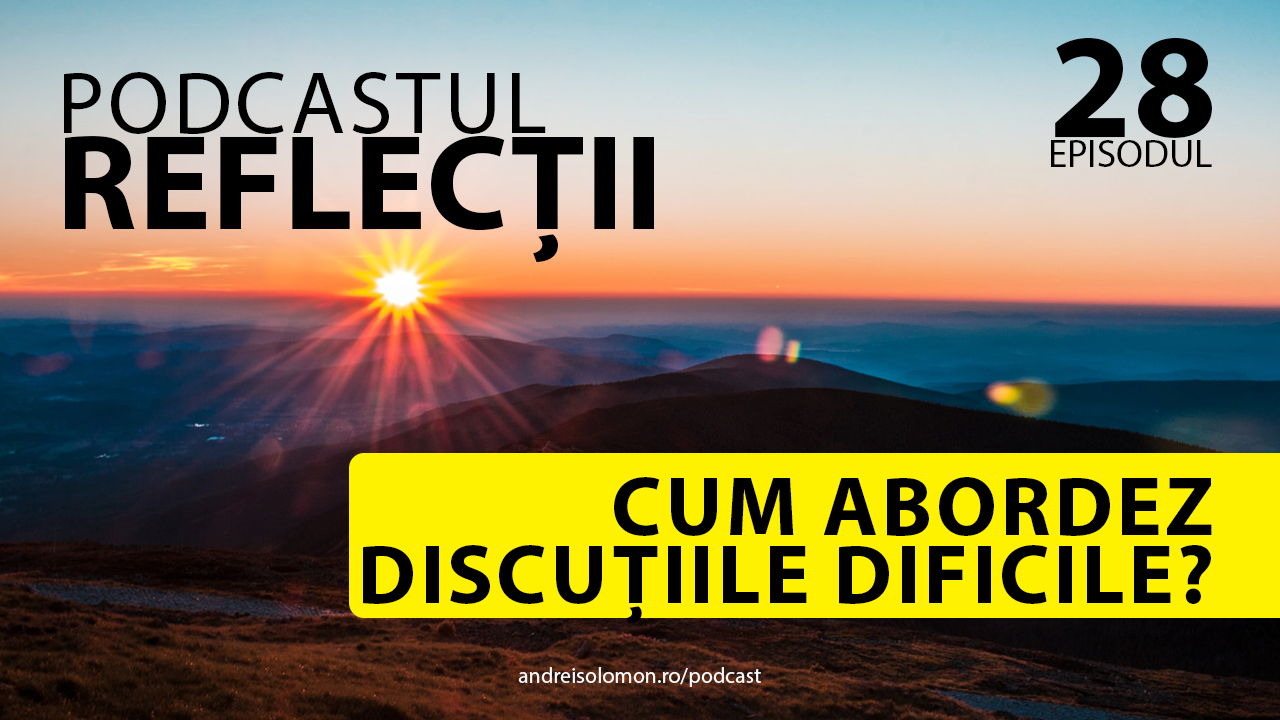 podcastul reflectii - abordarea discutiiilor dificile