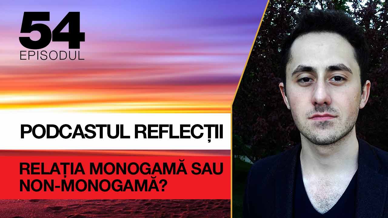 podcastul reflectii relatii monogame