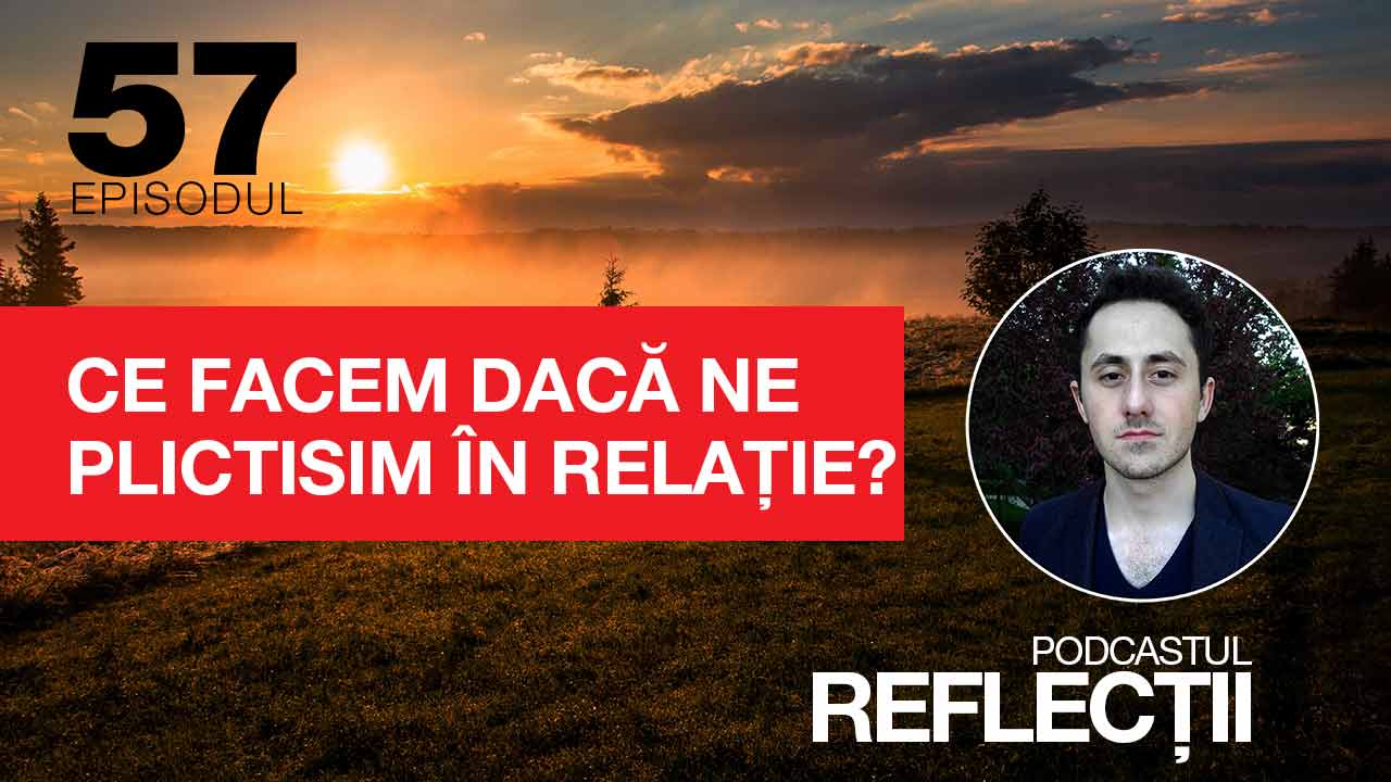 monotonie in relatie podcastul reflectii